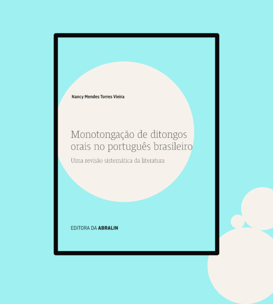 Monotongação de ditongos orais no português brasileiro: