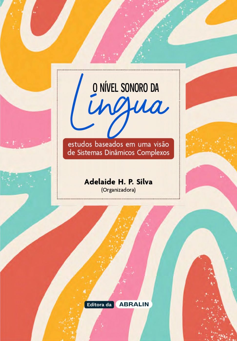 O nível sonoro da língua - Editora da Abralin